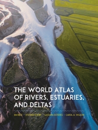 Cover image: The World Atlas of Rivers, Estuaries, and Deltas 9780691244839