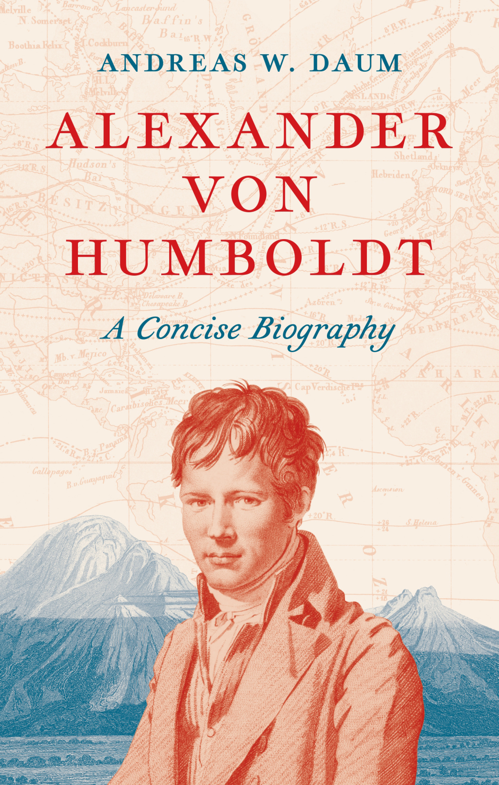 Alexander von Humboldt A Concise Biography