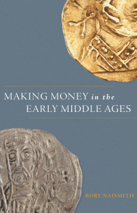 صورة الغلاف: Making Money in the Early Middle Ages 9780691177403
