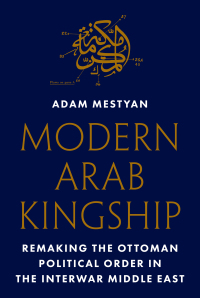 Cover image: Modern Arab Kingship 9780691190976