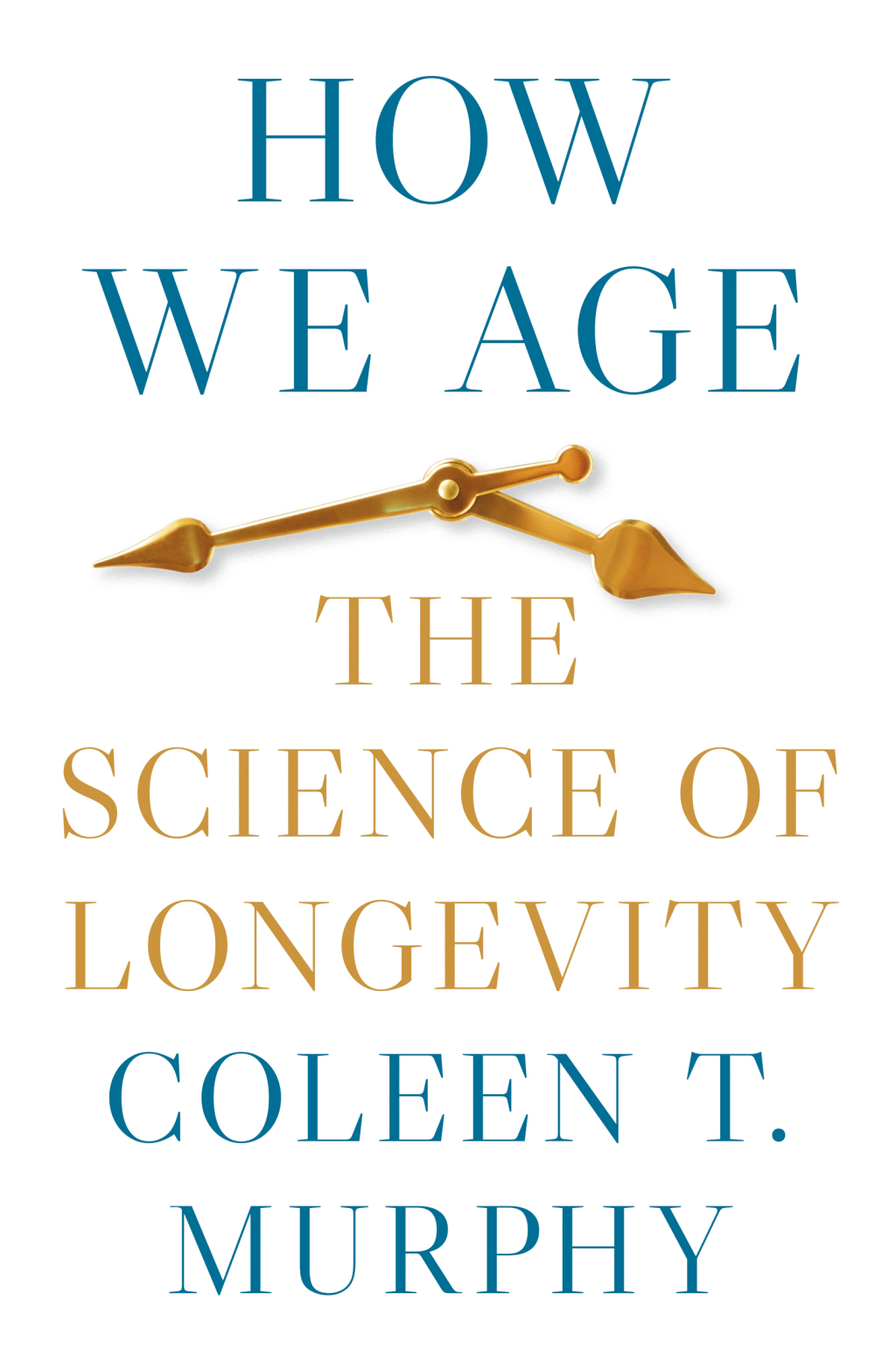 How We Age The Science of Longevity