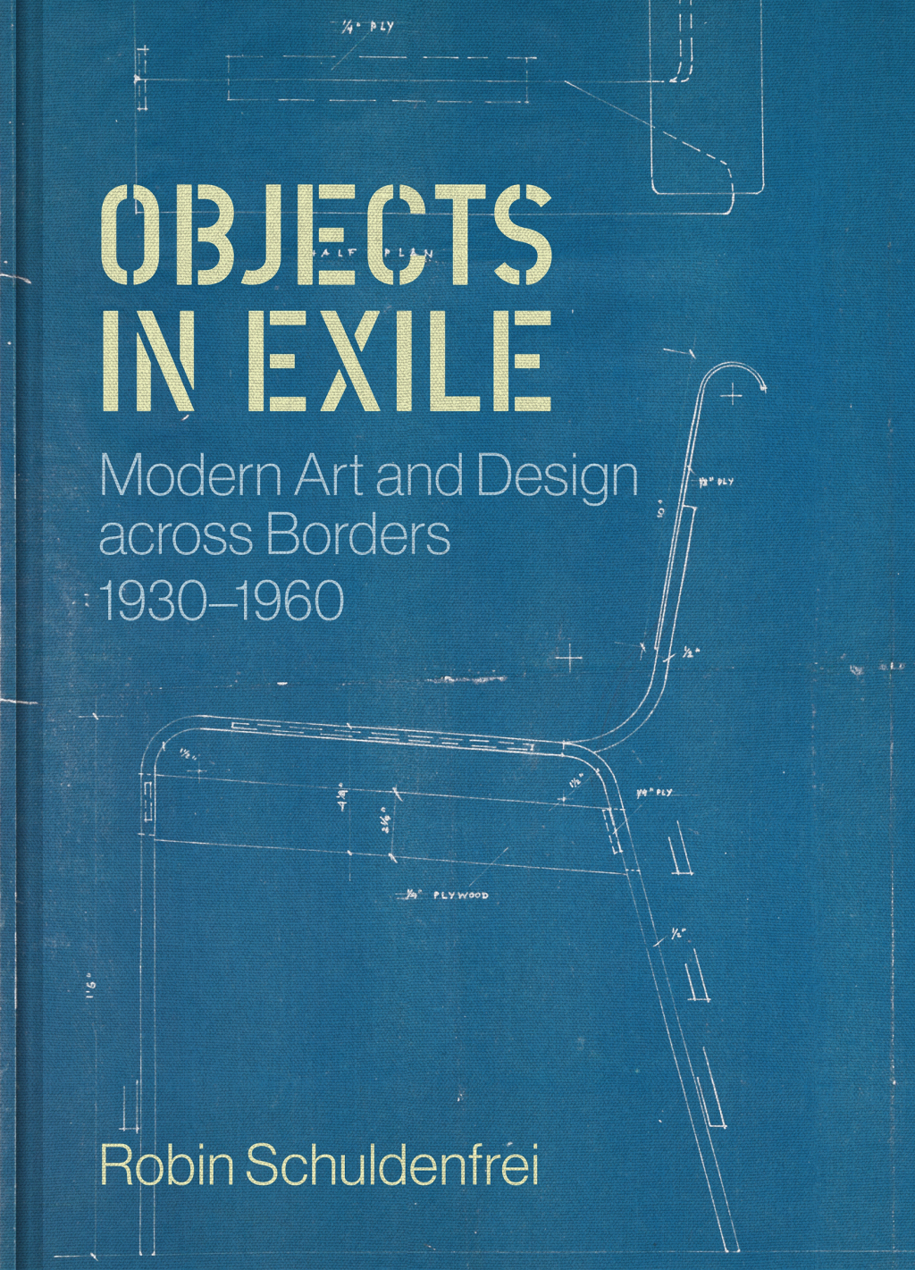 Objects in Exile Modern Art and Design across Borders, 1930–1960