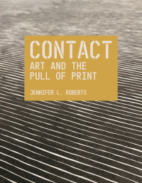 Cover image: Contact: Art and the Pull of Print 9780691255859