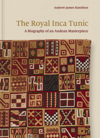 Cover image: The Royal Inca Tunic 9780691256955