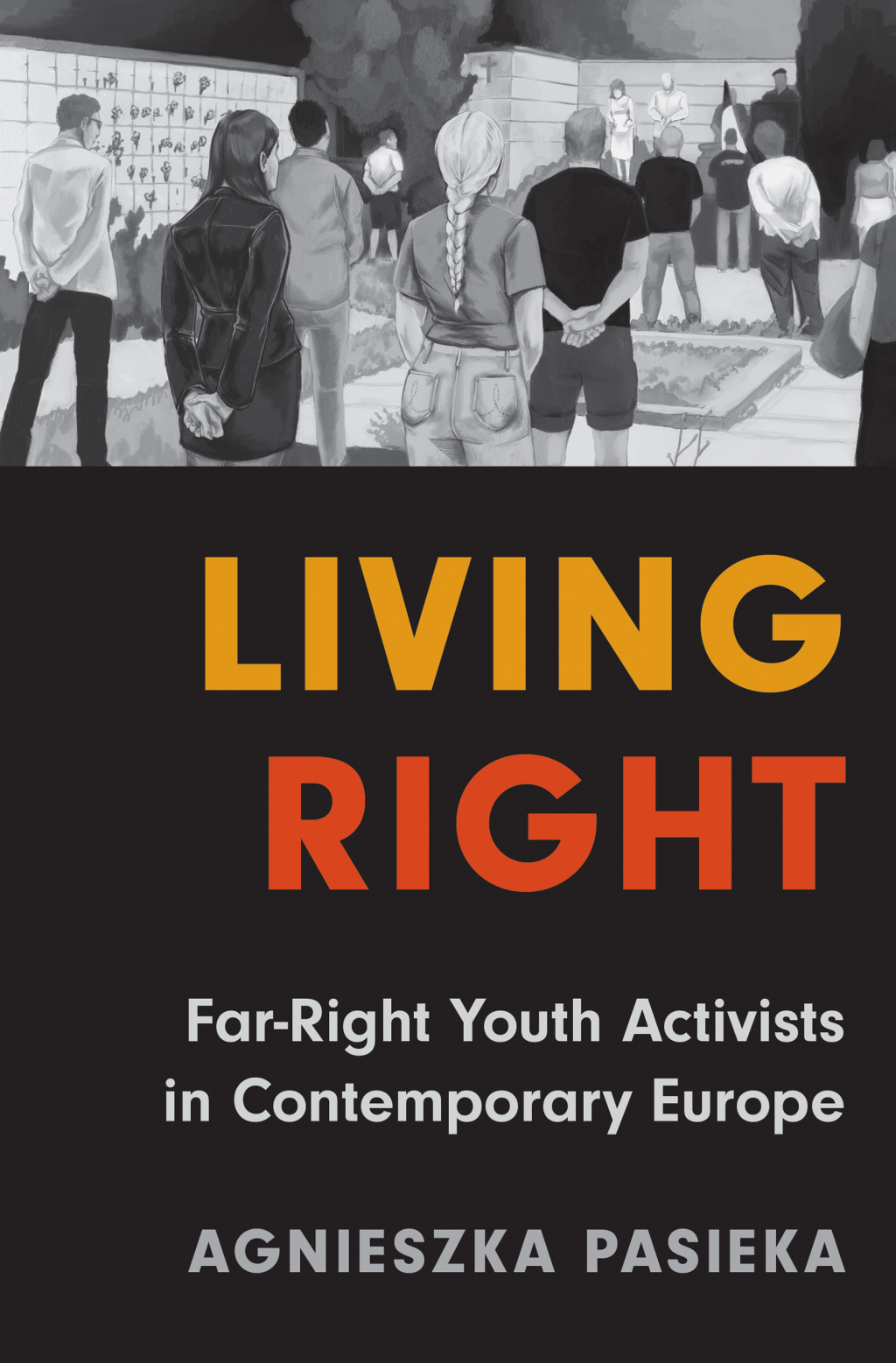 Living Right Far-Right Youth Activists in Contemporary Europe