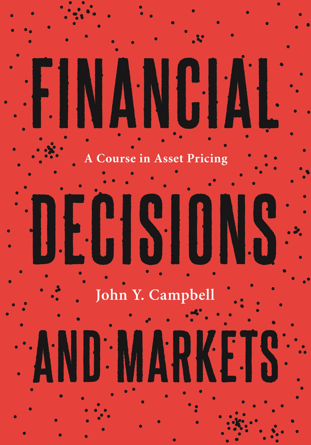 Financial Decisions and Markets A Course in Asset Pricing
