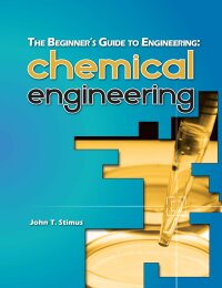 صورة الغلاف: The Beginner's Guide to Engineering: Chemical Engineering 2nd edition 9780692957707