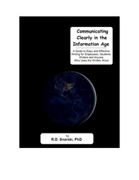 Cover image: Communicating Clearly 
in the Information Age:
A Guide to Easy and Effective Writing for Employees, Students, Writers and Anyone Who Uses the Written Word
