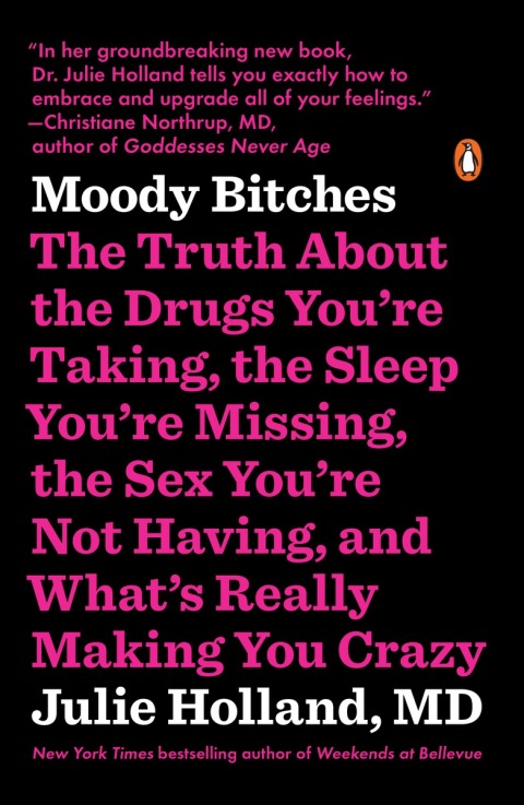 Moody Bitches : The Truth About the Drugs You're Taking, The Sleep You're Missing, The Sex You're Not Having, and What's Really Making You Crazy - FULL INSTANT DOWNLOAD | PDF DOCX EPUB