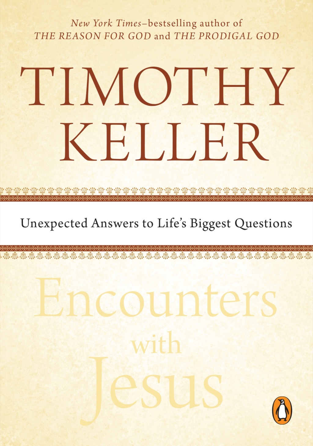 Encounters with Jesus Unexpected Answers to Life’s Biggest Questions