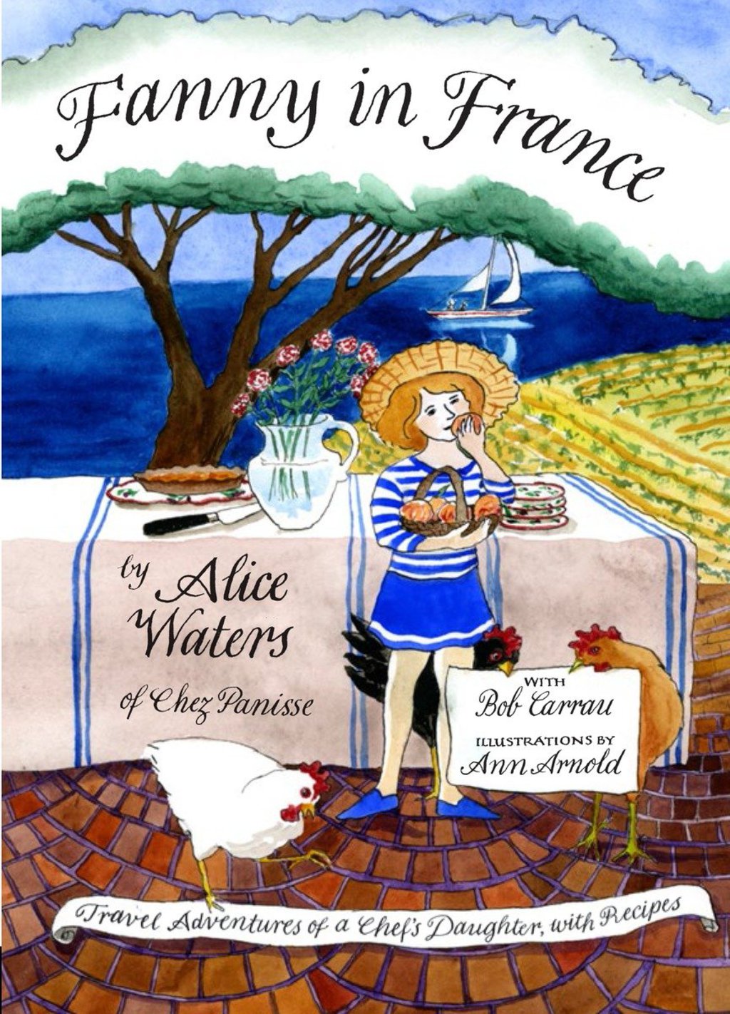 Fanny in France Travel Adventures of a Chef’s Daughter, with Recipes