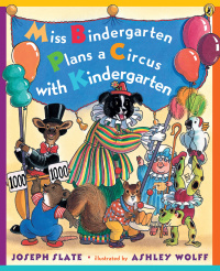 Cover image: Miss Bindergarten Plans a Circus With Kindergarten 9780142402733