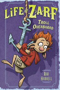 Cover image: Life of Zarf: Troll Overboard 9780803741058
