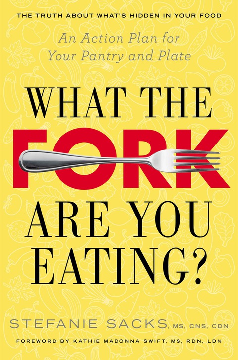 What the Fork Are You Eating?: An Action Plan for Your Pantry and Plate - FULL INSTANT DOWNLOAD | PDF DOCX EPUB