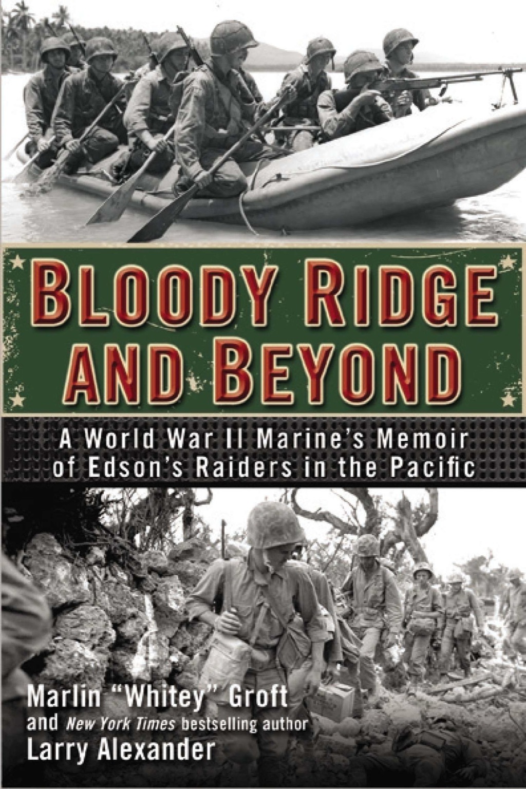 Bloody Ridge and Beyond A World War II Marine’s Memoir of Edson’s Raiders in the Pacific