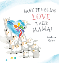 Cover image: Baby Penguins Love their Mama 9780399163654