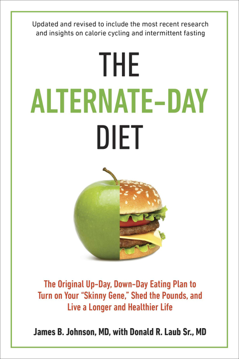 The Alternate-Day Diet Revised: The Original Up-Day, Down-Day Eating Plan to Turn on Your "Skinny Gene," Shed the Pounds, and Live a Longer and Healthier Life - FULL INSTANT DOWNLOAD | PDF DOCX EPUB