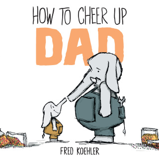 Cover image: How to Cheer Up Dad 9780803739222
