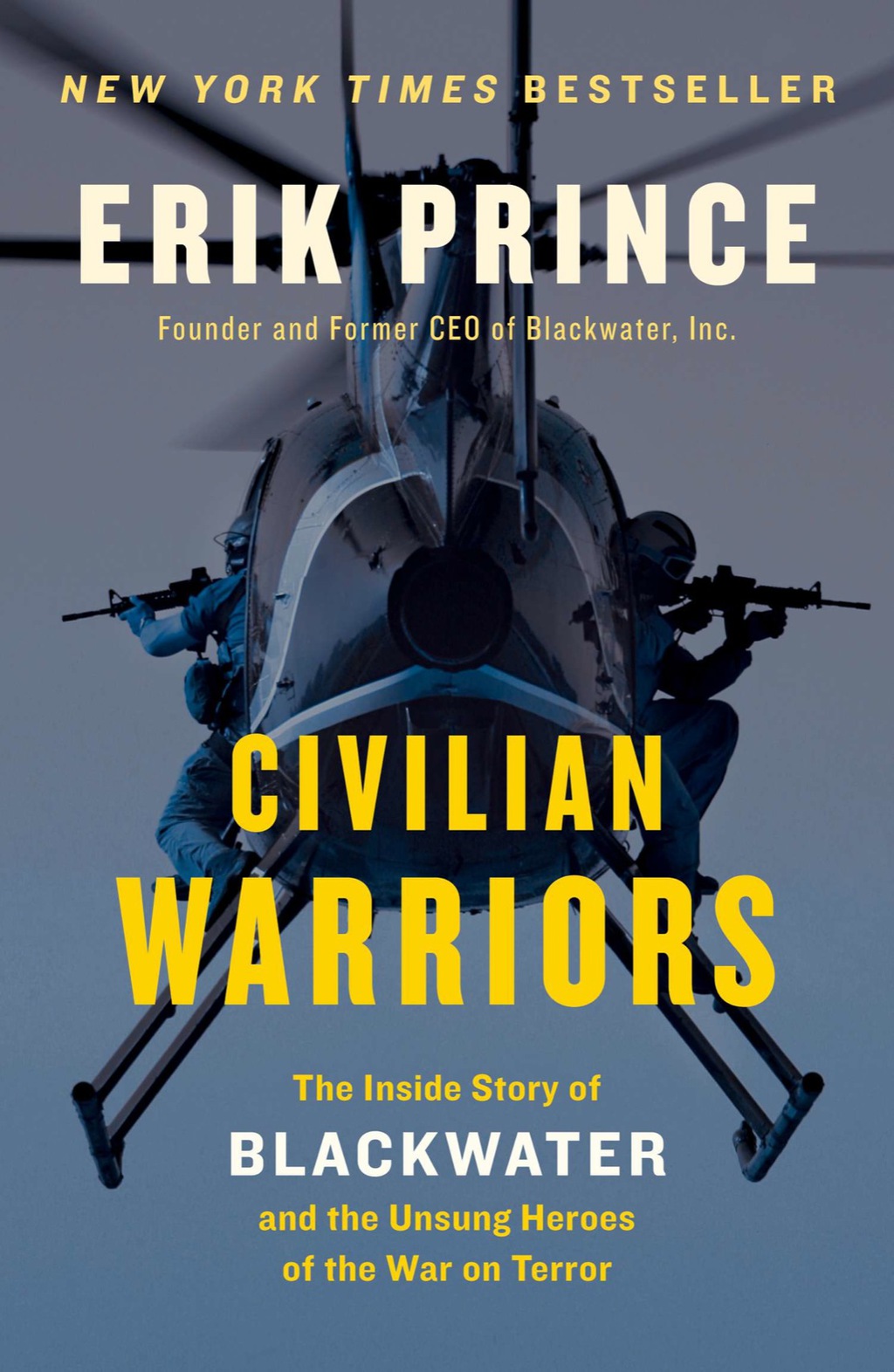 Civilian Warriors The Inside Story of Blackwater and the Unsung Heroes of the War on Terror
