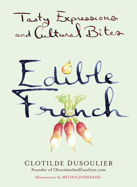Edible French: Tasty Expressions and Cultural Bites - FULL INSTANT DOWNLOAD | PDF DOCX EPUB