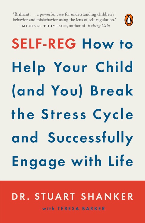 Self-Reg : How to Help Your Child (and You) Break the Stress Cycle and Successfully Engage with Life - FULL INSTANT DOWNLOAD | PDF DOCX EPUB