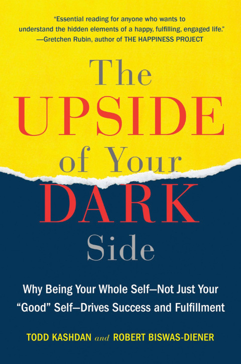 The Upside of Your Dark Side: Why Being Your Whole Self--Not Just Your "Good" Self--Drives Success and Fulfillment - FULL INSTANT DOWNLOAD | PDF DOCX EPUB