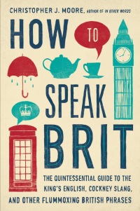 Cover image: How to Speak Brit 9781592408986