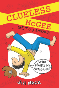 Cover image: Clueless McGee Gets Famous 9780399257513