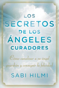Cover image: Los secretos de los ángeles curadores 9780142425671