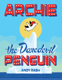 Cover image: Archie the Daredevil Penguin 9780451471239