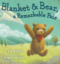 Cover image: Blanket & Bear, a Remarkable Pair 9780399256813