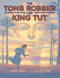 Cover image: The Tomb Robber and King Tut 9780670784523