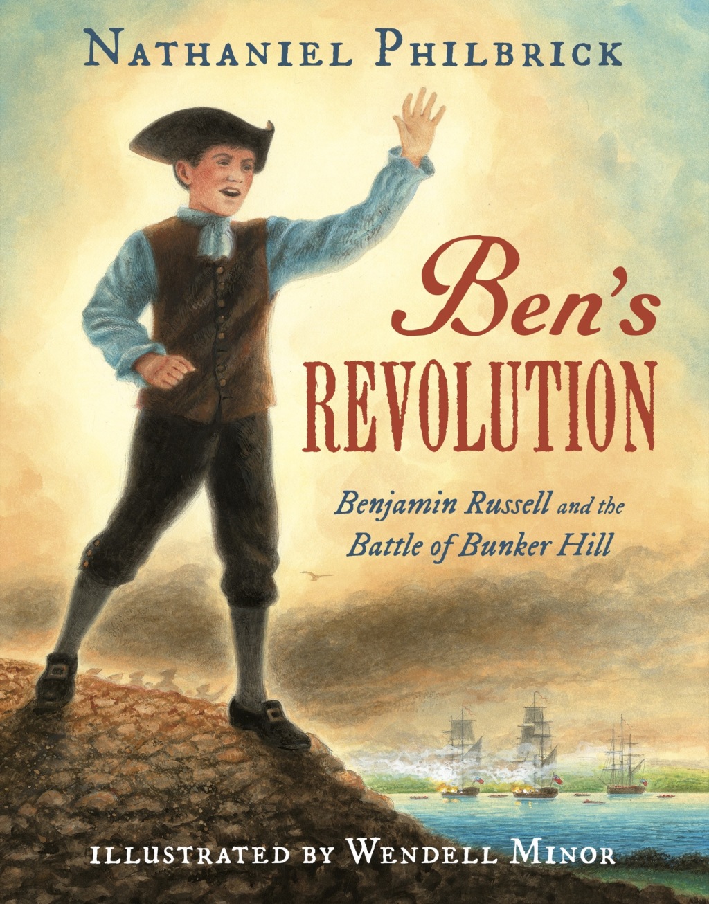 Ben’s Revolution Benjamin Russell and the Battle of Bunker Hill