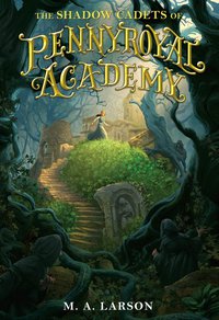 Cover image: The Shadow Cadets of Pennyroyal Academy 9780399163258