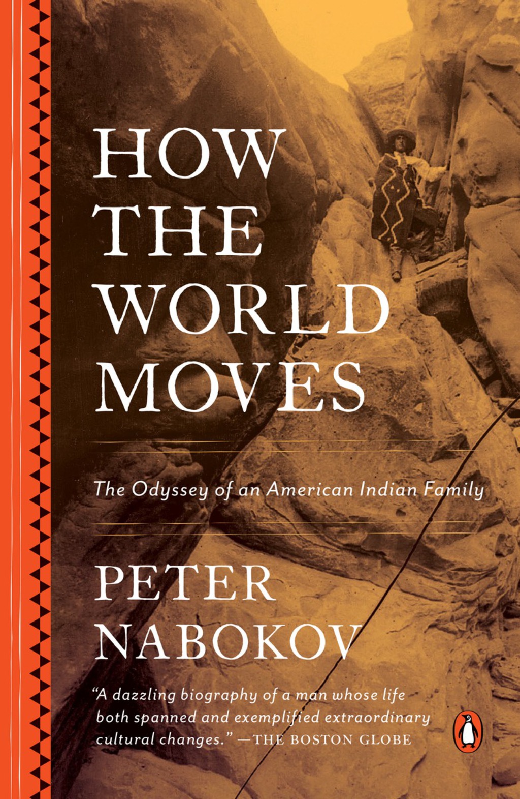 How the World Moves The Odyssey of an American Indian Family