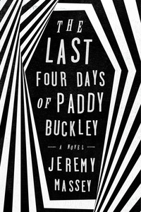 Cover image: The Last Four Days of Paddy Buckley 9781594633447