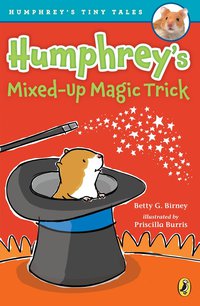 Cover image: Humphrey's Mixed-Up Magic Trick 9780399172304