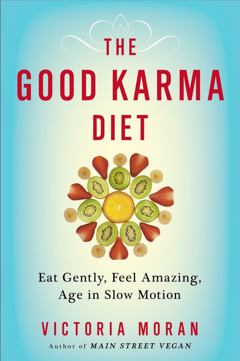 The Good Karma Diet: Eat Gently, Feel Amazing, Age in Slow Motion - FULL INSTANT DOWNLOAD | PDF DOCX EPUB