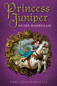 Cover image: Princess Juniper of the Hourglass 9780399171512