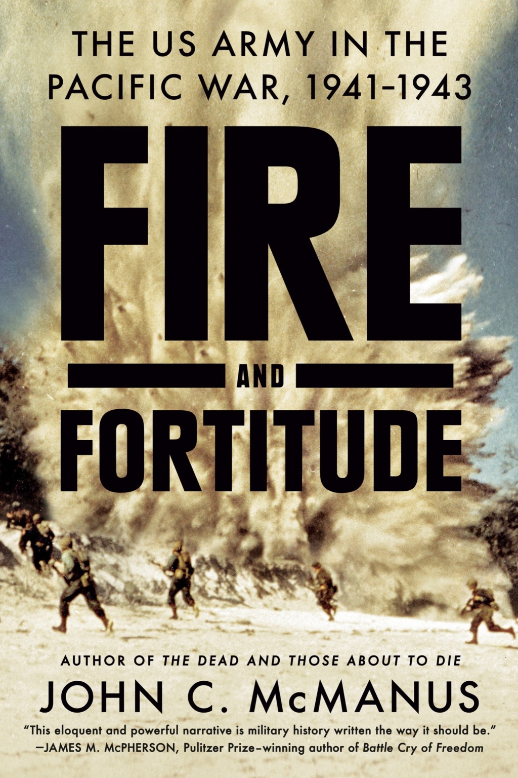 Fire and Fortitude The US Army in the Pacific War, 1941-1943
