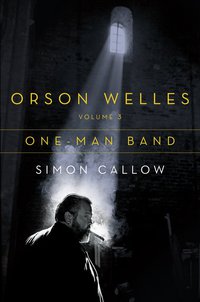 Cover image: Orson Welles, Volume 3: One-Man Band 9780670024919