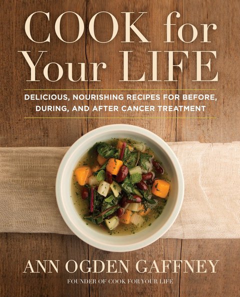Cook For Your Life: Delicious, Nourishing Recipes for Before, During, and After Cancer Treatment: A Cookbook - FULL INSTANT DOWNLOAD | PDF DOCX EPUB