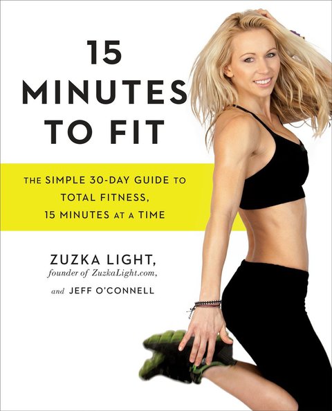 15 Minutes to Fit: The Simple 30-Day Guide to Total Fitness, 15 Minutes At A Time - FULL INSTANT DOWNLOAD | PDF DOCX EPUB