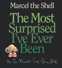 Cover image: Marcel the Shell: The Most Surprised I've Ever Been 9781595144560