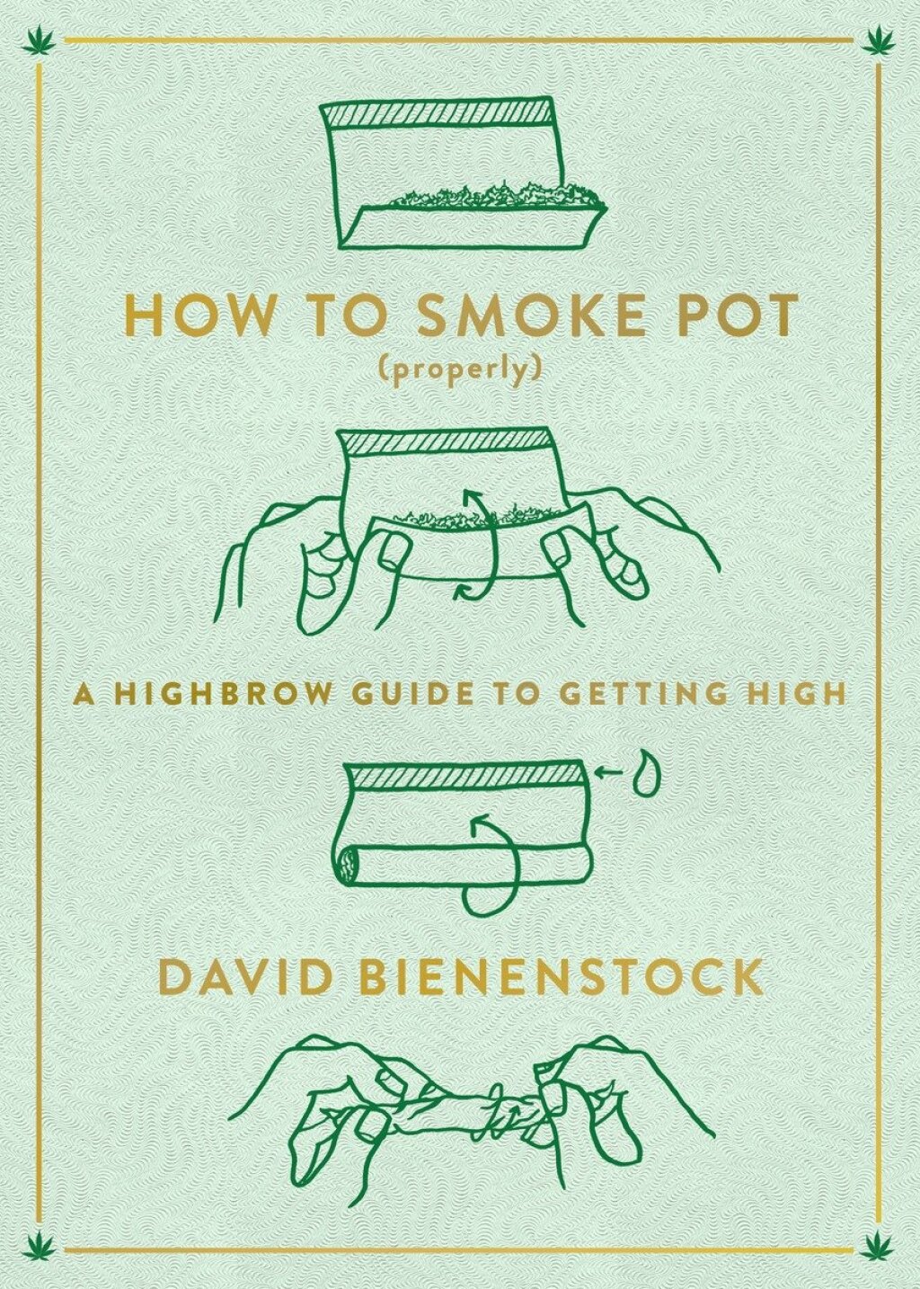 How to Smoke Pot (Properly) A Highbrow Guide to Getting High