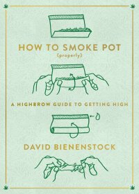 Cover image: How to Smoke Pot (Properly) 9780147517081