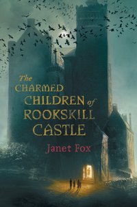 Cover image: The Charmed Children of Rookskill Castle 9780451476333
