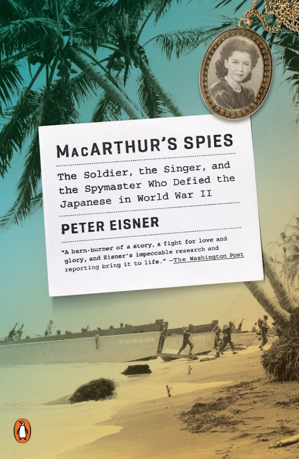 MacArthur’s Spies The Soldier, the Singer, and the Spymaster Who Defied the Japanese in World War II