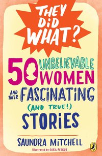 Cover image: 50 Unbelievable Women and Their Fascinating (and True!) Stories 9780147518125
