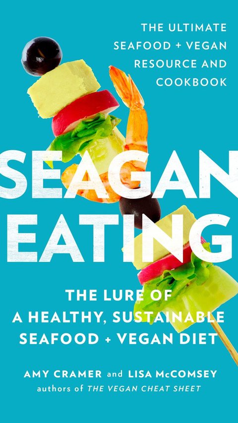 Seagan Eating: The Lure of a Healthy, Sustainable Seafood + Vegan Diet - FULL INSTANT DOWNLOAD | PDF DOCX EPUB